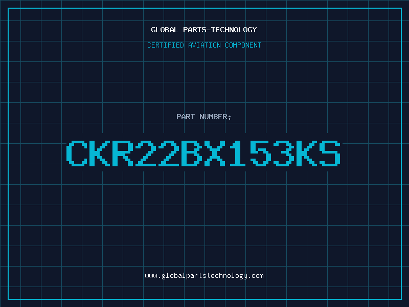 Aviation Part CKR22BX153KS