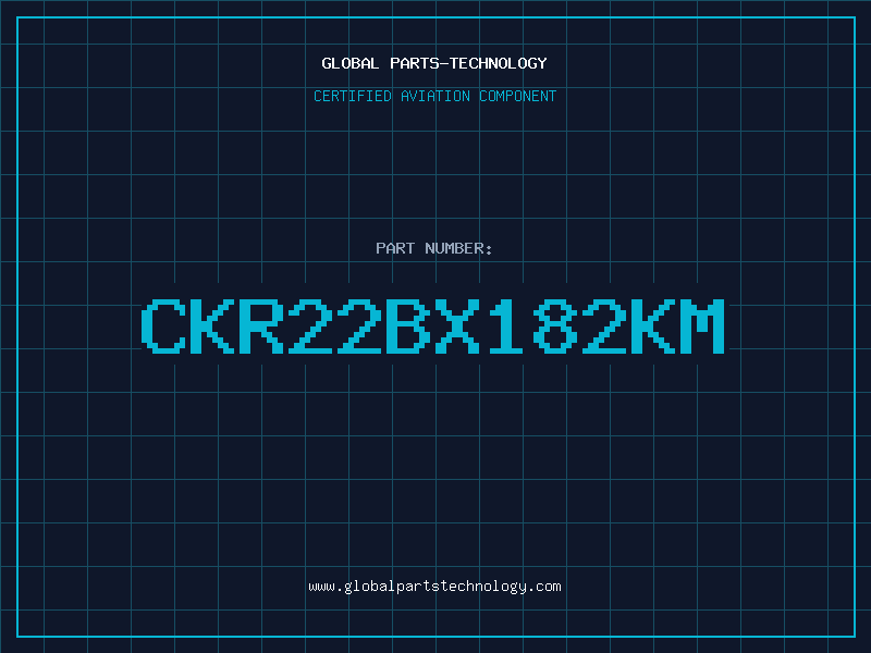 Aviation Part CKR22BX182KM