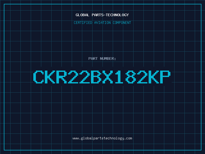 Aviation Part CKR22BX182KP