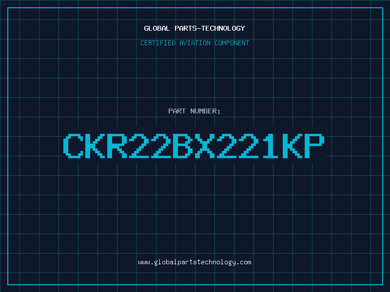 Aviation Part CKR22BX221KP