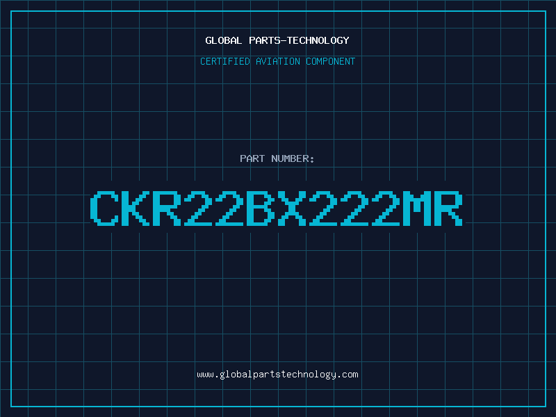 Aviation Part CKR22BX222MR