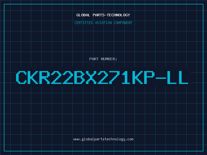 Aviation Part CKR22BX271KP-LL