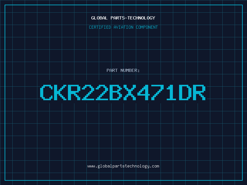Aviation Part CKR22BX471DR