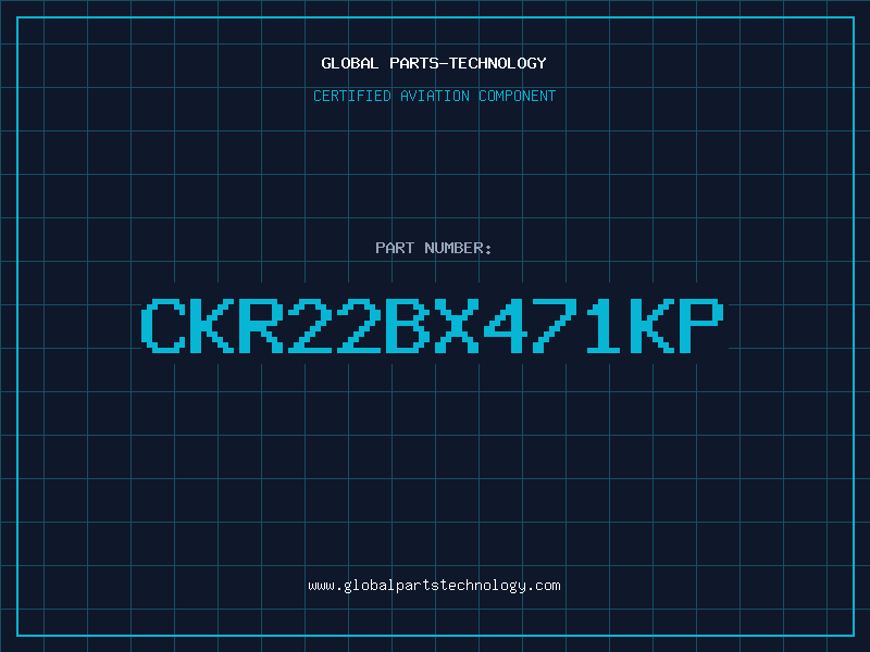 Aviation Part CKR22BX471KP