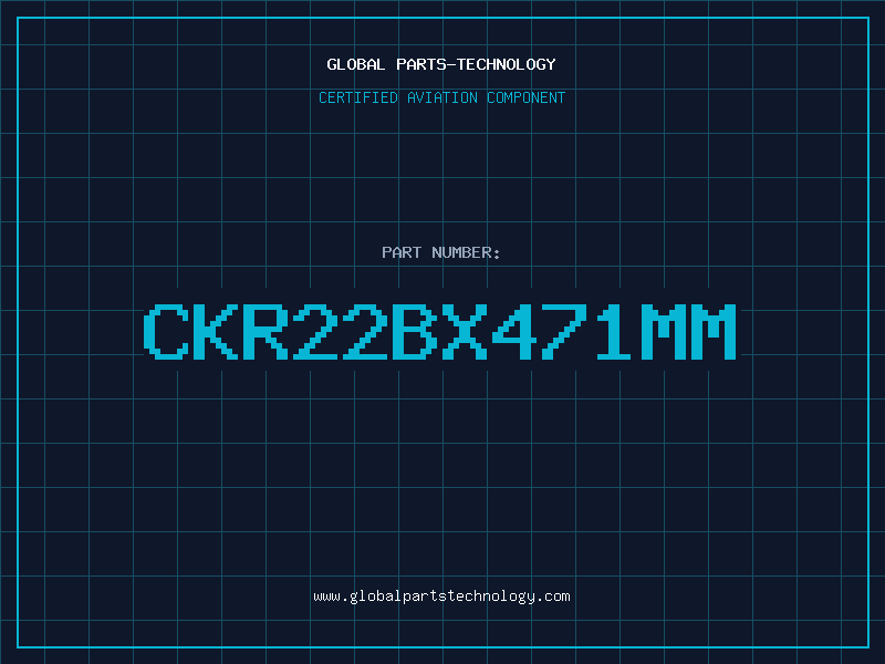 Aviation Part CKR22BX471MM