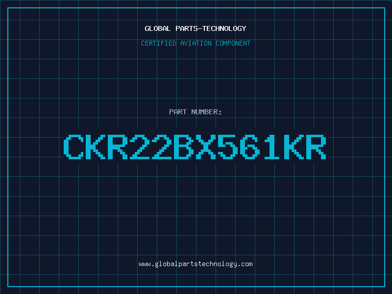 Aviation Part CKR22BX561KR