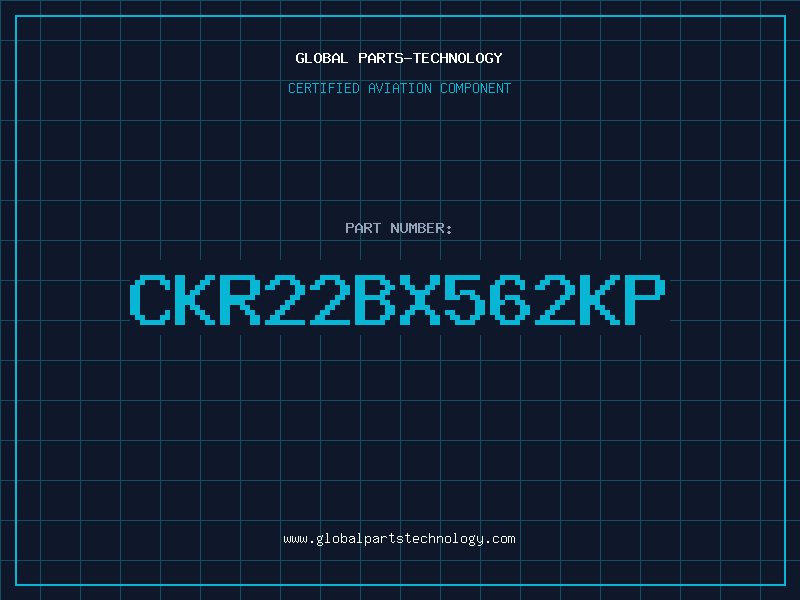 Aviation Part CKR22BX562KP