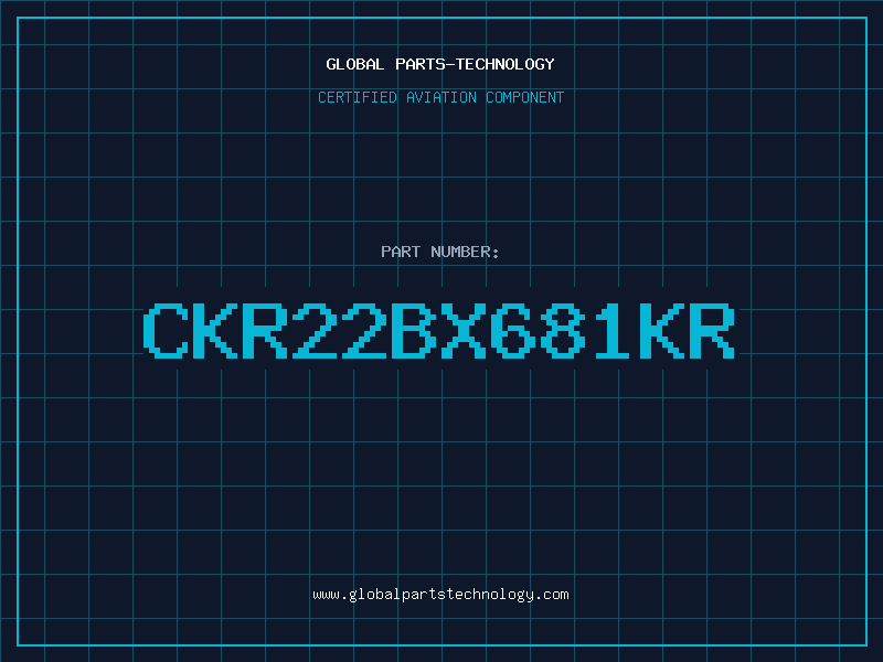Aviation Part CKR22BX681KR