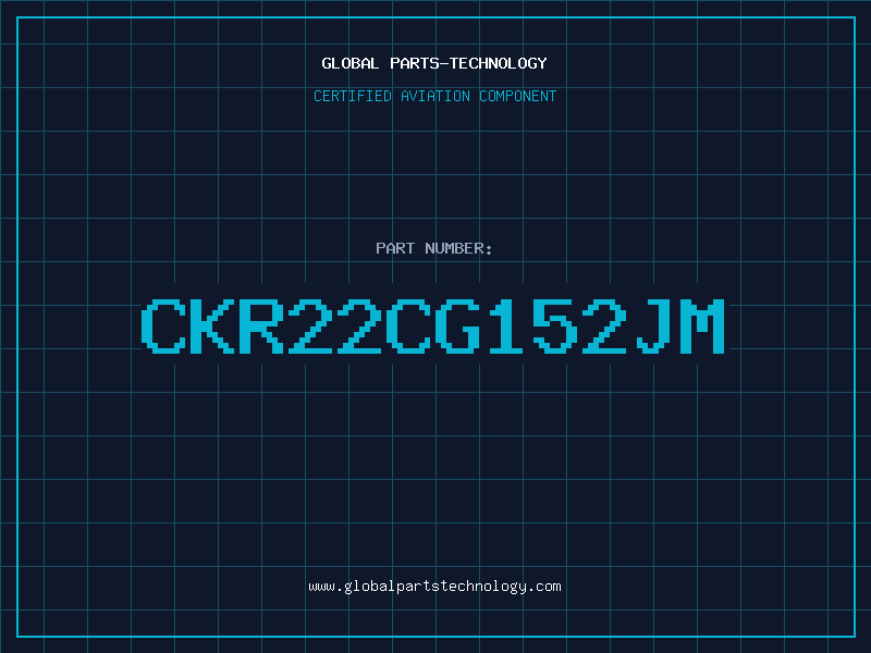 Aviation Part CKR22CG152JM