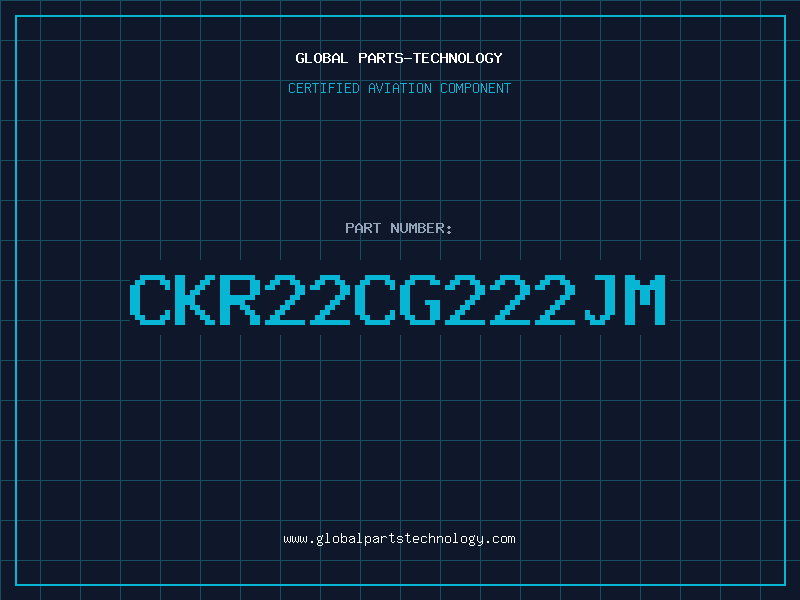 Aviation Part CKR22CG222JM