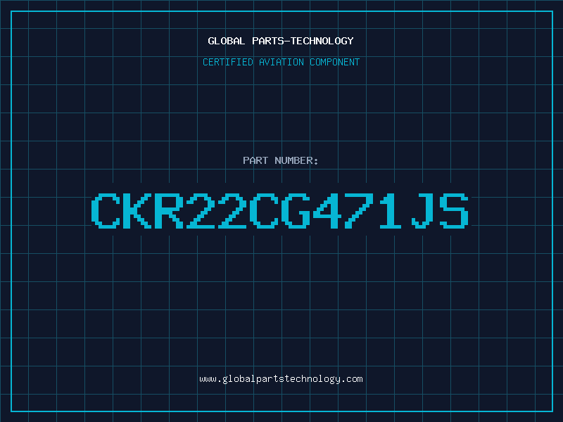 Aviation Part CKR22CG471JS