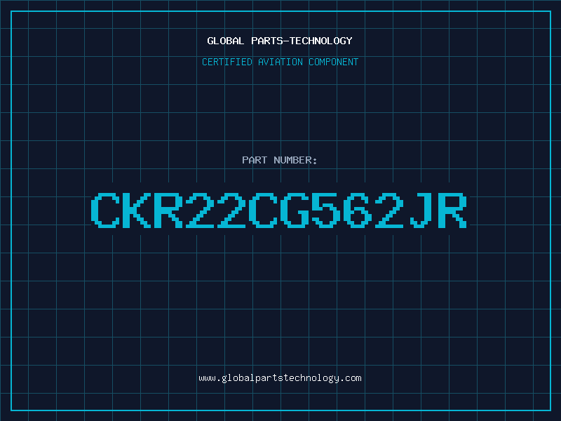 Aviation Part CKR22CG562JR