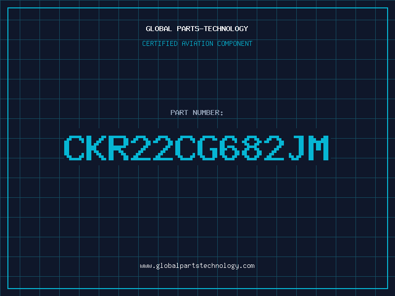 Aviation Part CKR22CG682JM