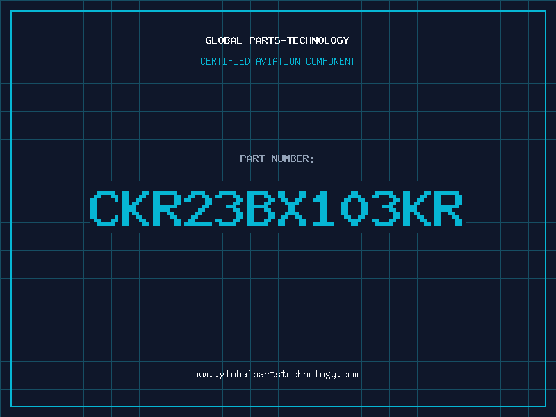Aviation Part CKR23BX103KR