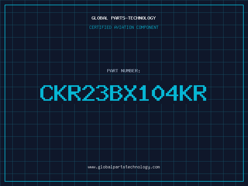 Aviation Part CKR23BX104KR