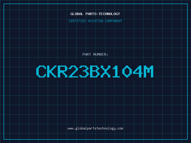 Aviation Part CKR23BX104M