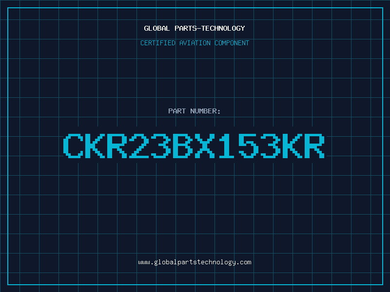 Aviation Part CKR23BX153KR