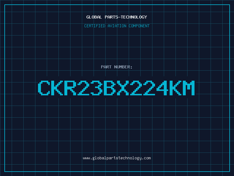 Aviation Part CKR23BX224KM