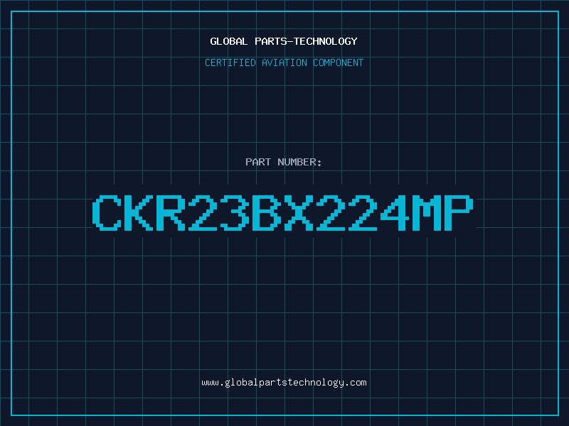 Aviation Part CKR23BX224MP