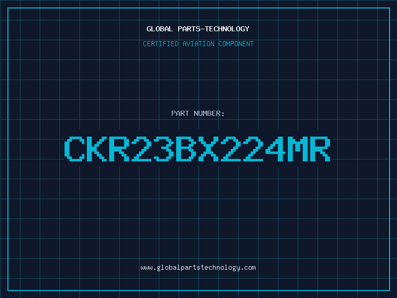Aviation Part CKR23BX224MR