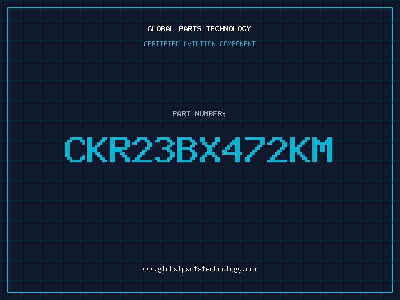Aviation Part CKR23BX472KM