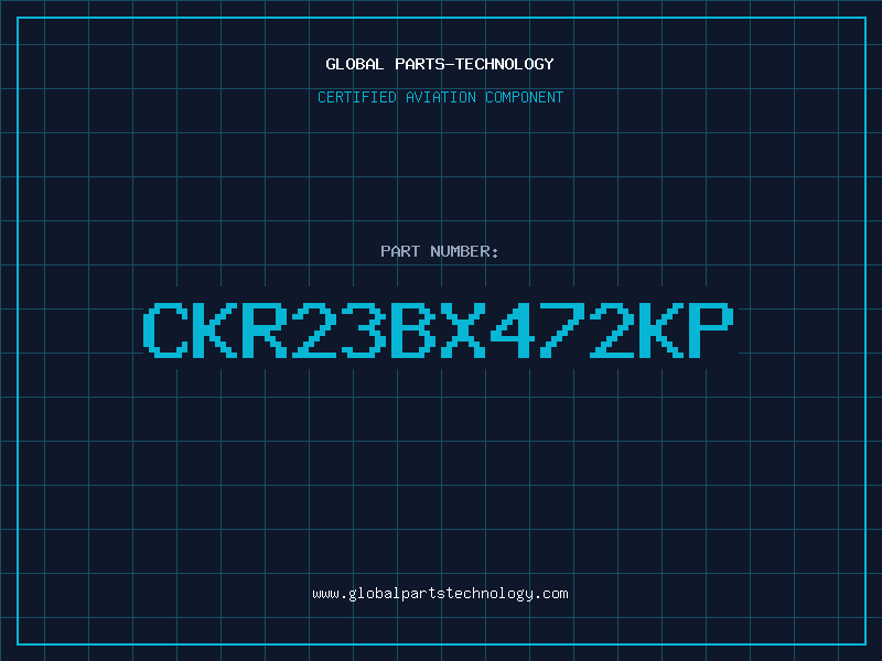 Aviation Part CKR23BX472KP