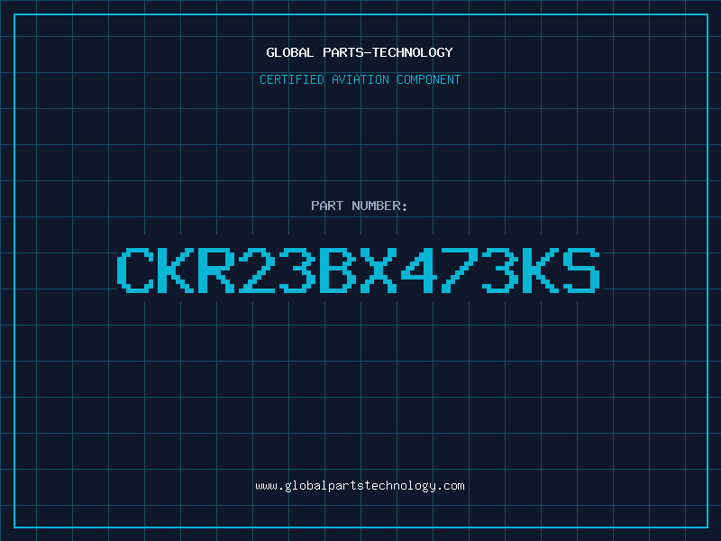 Aviation Part CKR23BX473KS