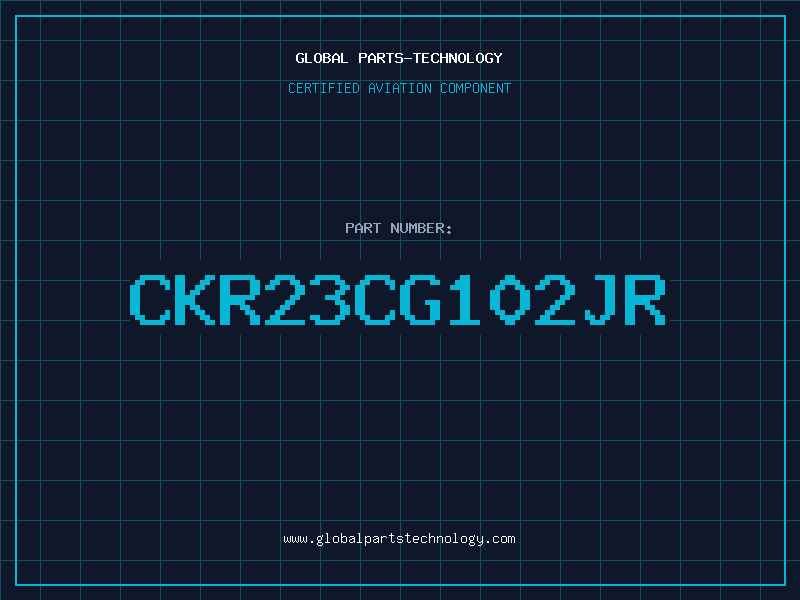 Aviation Part CKR23CG102JR