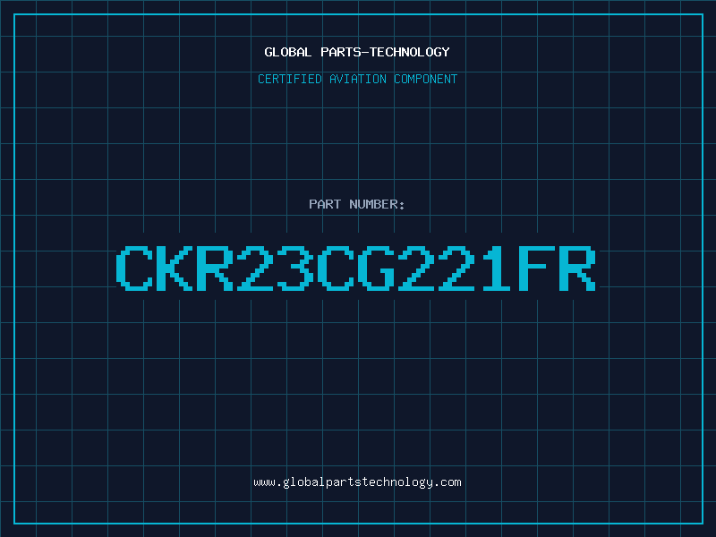 Aviation Part CKR23CG221FR