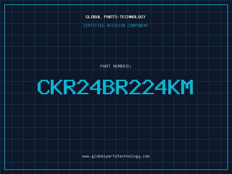 Aviation Part CKR24BR224KM