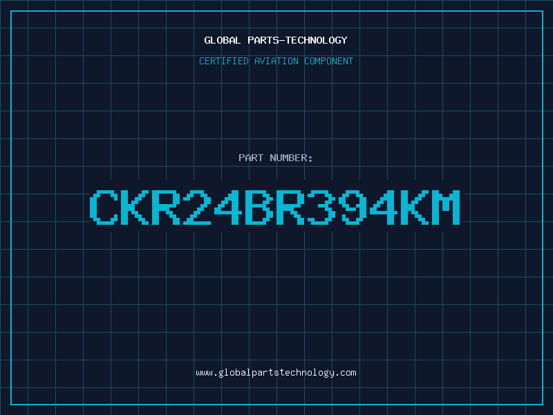 Aviation Part CKR24BR394KM