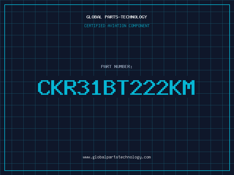 Aviation Part CKR31BT222KM