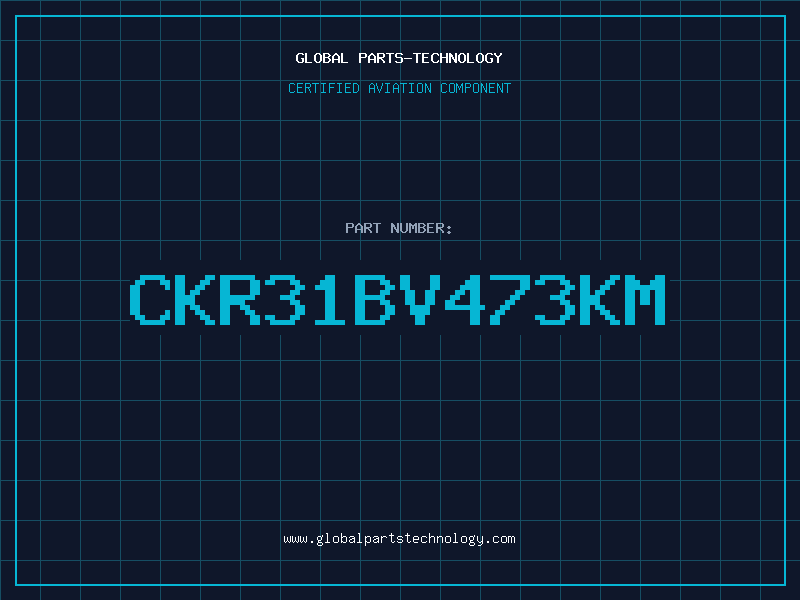 Aviation Part CKR31BV473KM