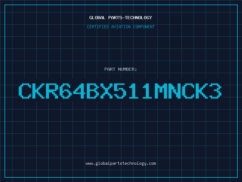 Aviation Part CKR64BX511MNCK3
