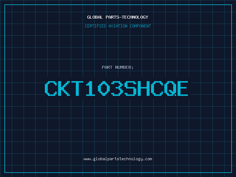 Aviation Part CKT103SHCQE
