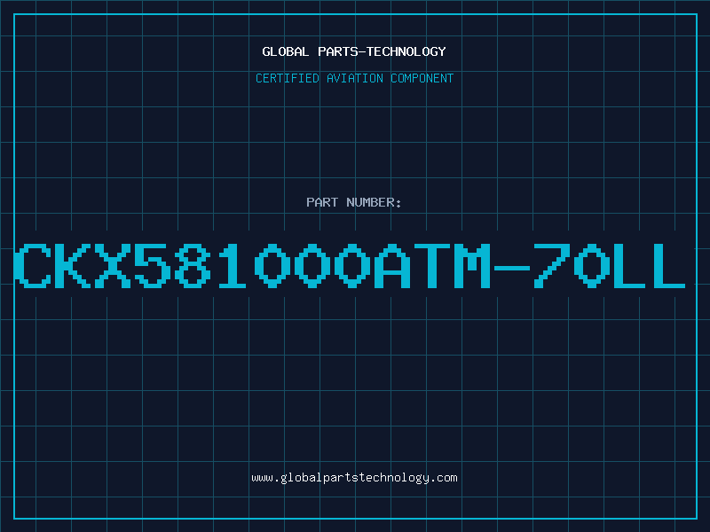 Aviation Part CKX581000ATM-70LL