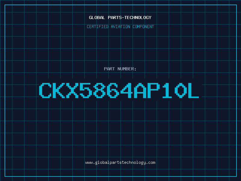 Aviation Part CKX5864AP10L