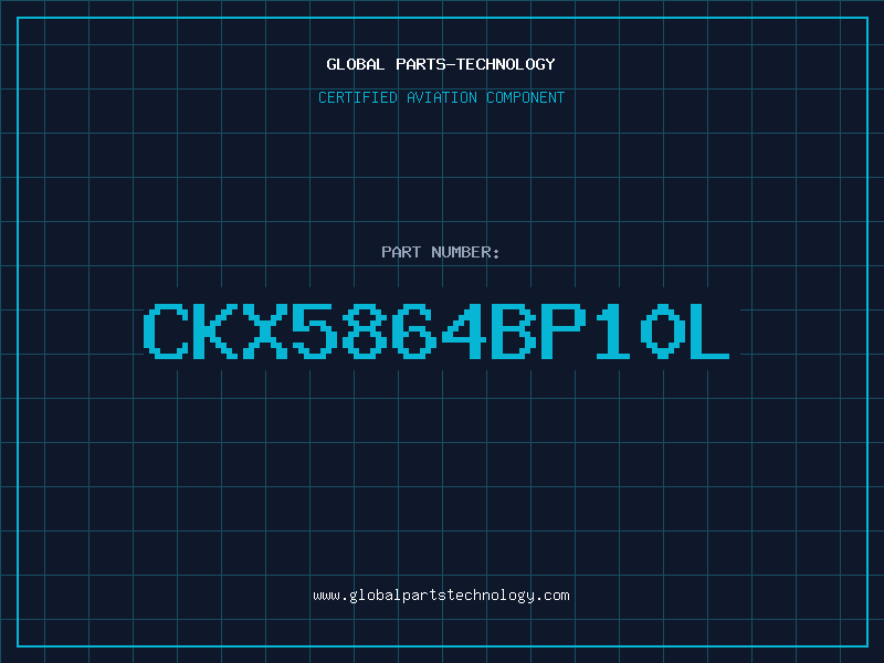 Aviation Part CKX5864BP10L