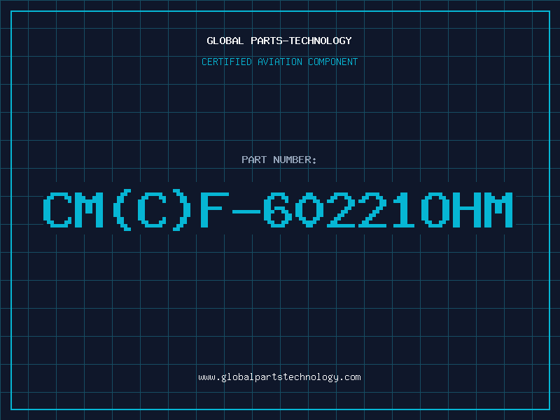 Aviation Part CM(C)F-60221OHM