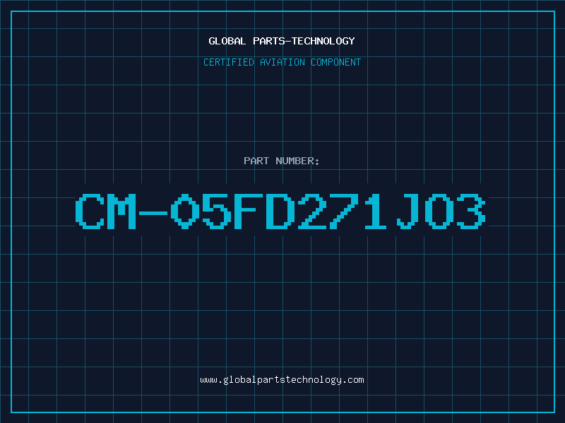 Aviation Part CM-05FD271JO3