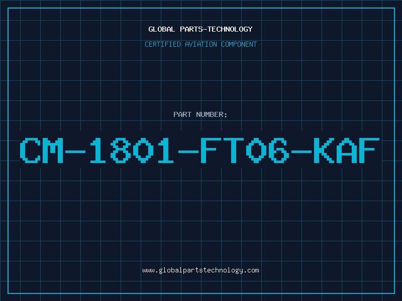 Aviation Part CM-1801-FT06-KAF