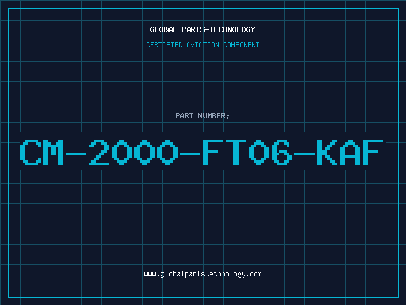 Aviation Part CM-2000-FT06-KAF