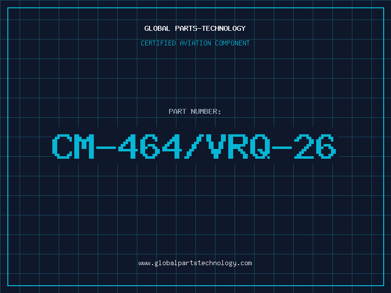 Aviation Part CM-464/VRQ-26