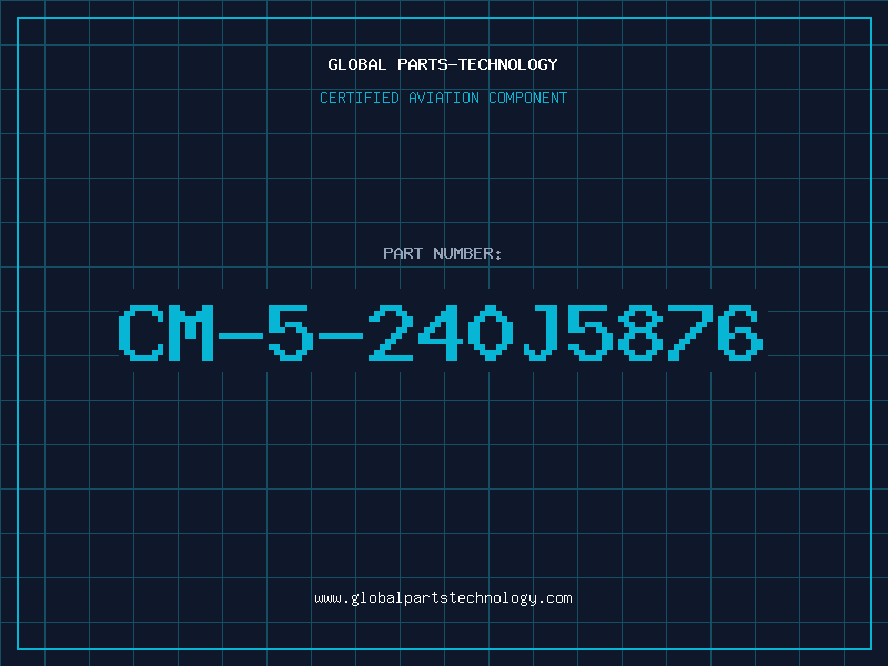 Aviation Part CM-5-240J5876