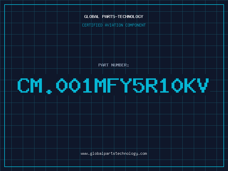 Aviation Part CM.001MFY5R10KV