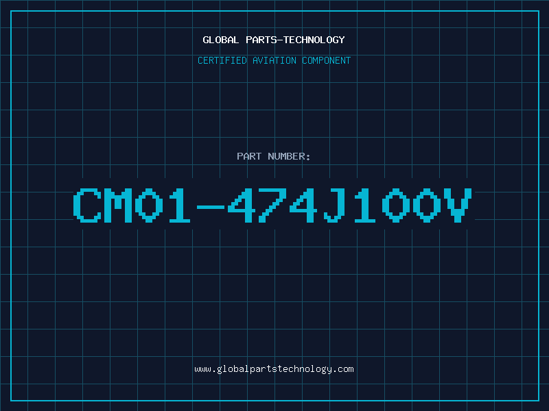 Aviation Part CM01-474J100V