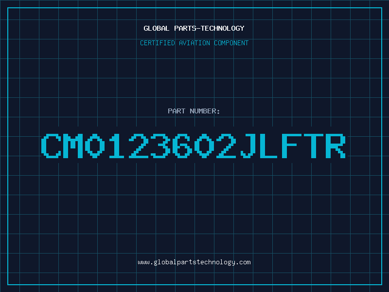 Aviation Part CM0123602JLFTR