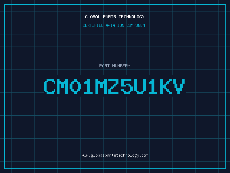 Aviation Part CM01MZ5U1KV