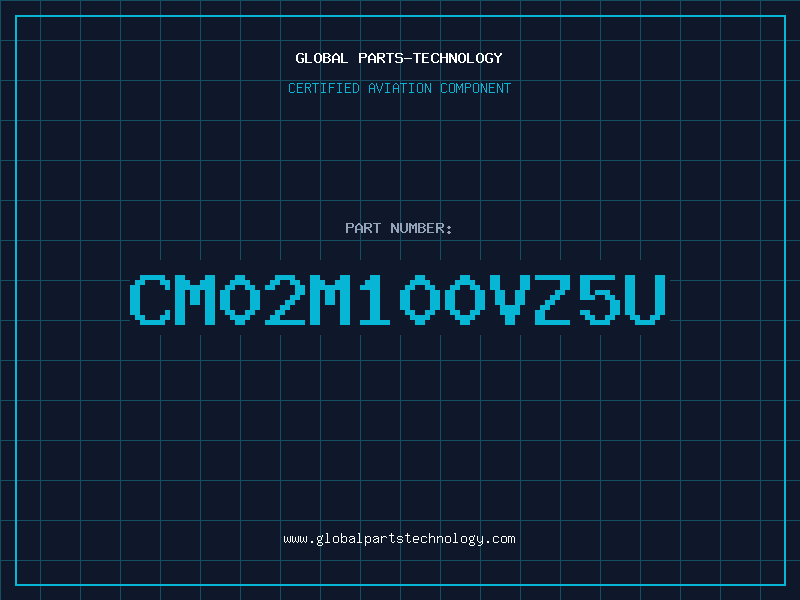 Aviation Part CM02M100VZ5U