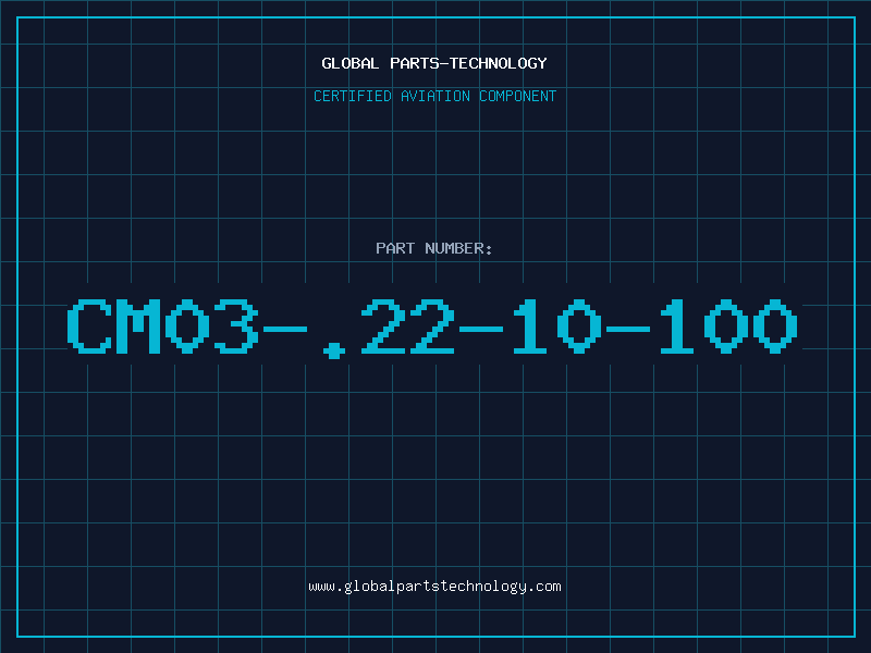 Aviation Part CM03-.22-10-100